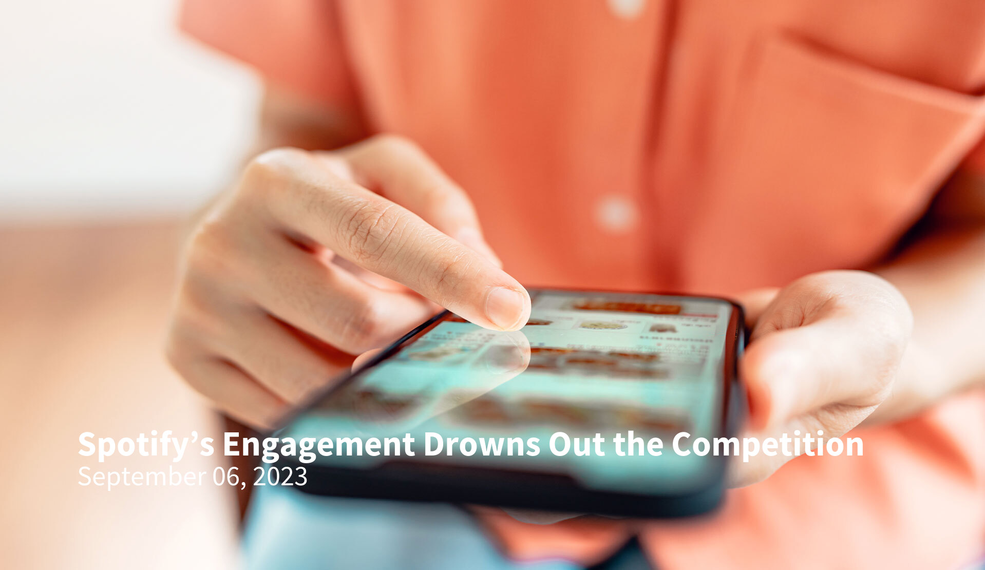 Spotify’s Engagement Drowns Out the Competition