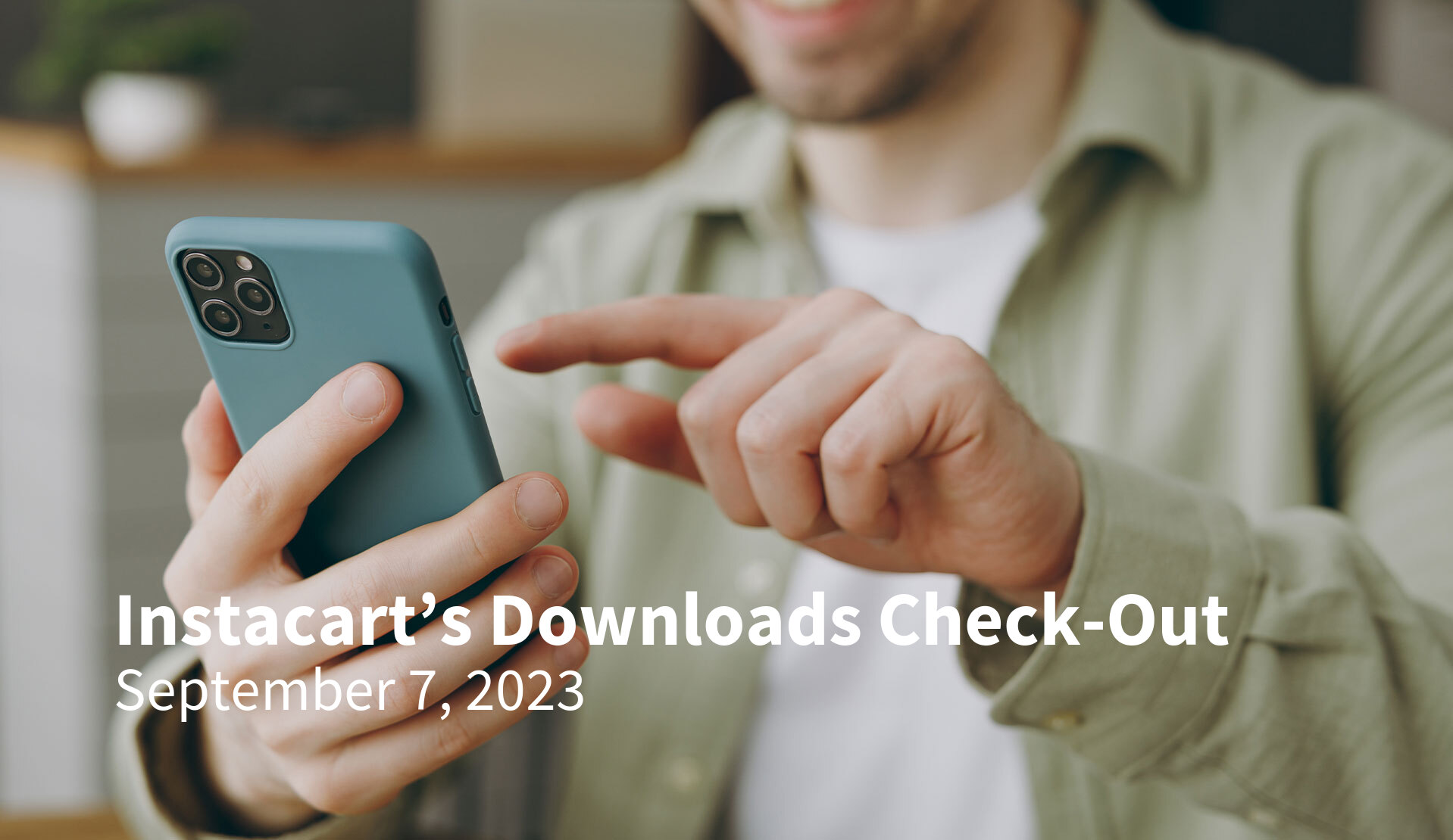 Instacart’s Downloads Check-Out