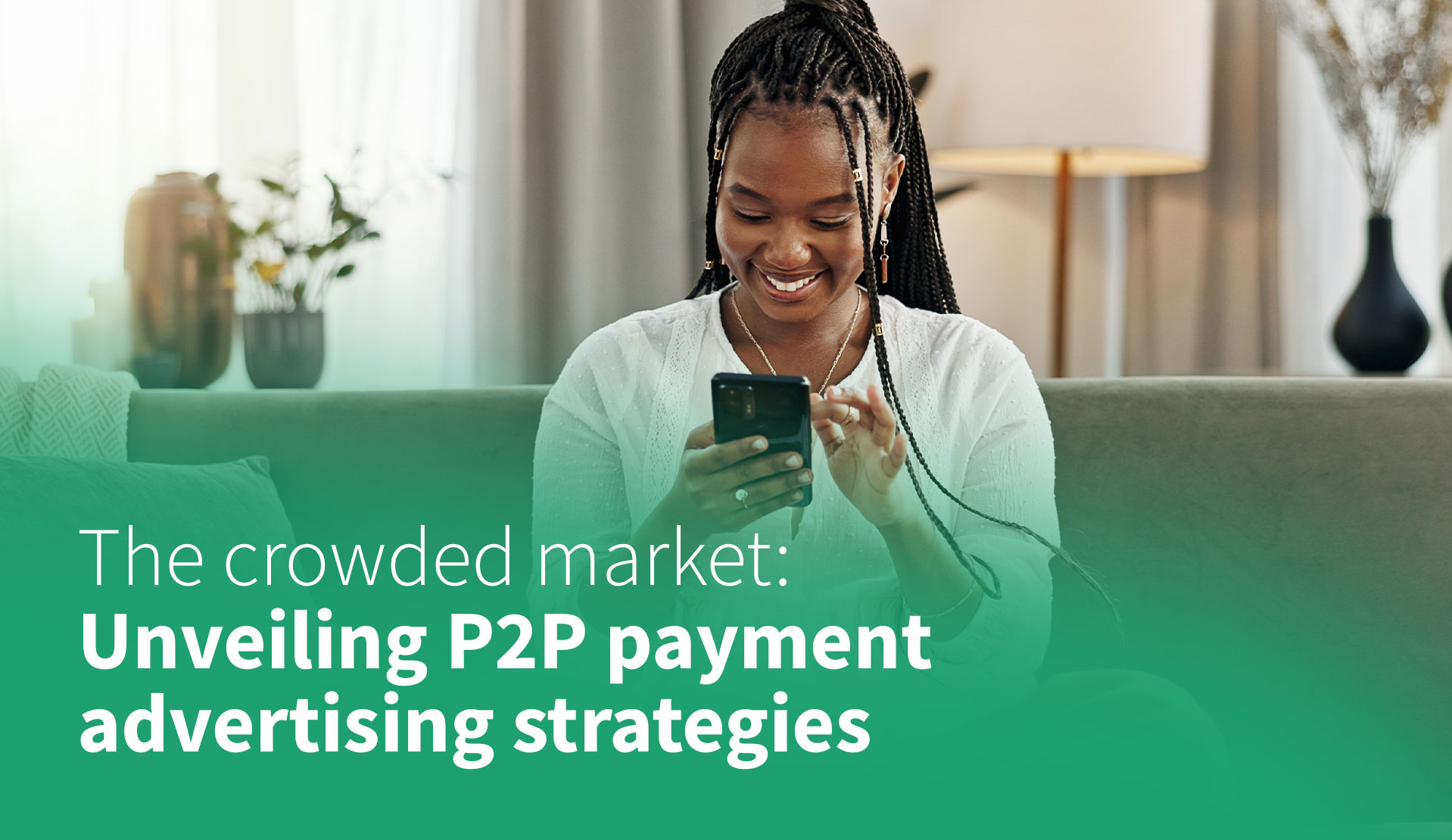 The Crowded Market: Unveiling P2P Payment Advertising Strategies