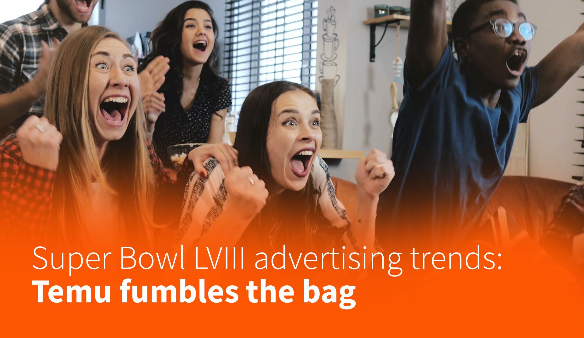 Super Bowl LVIII Advertising Trends: Temu Fumbles the Bag