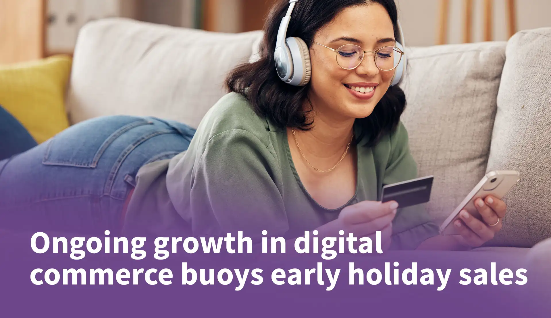 Ongoing Growth in Digital Commerce Buoys Early Holiday Sales