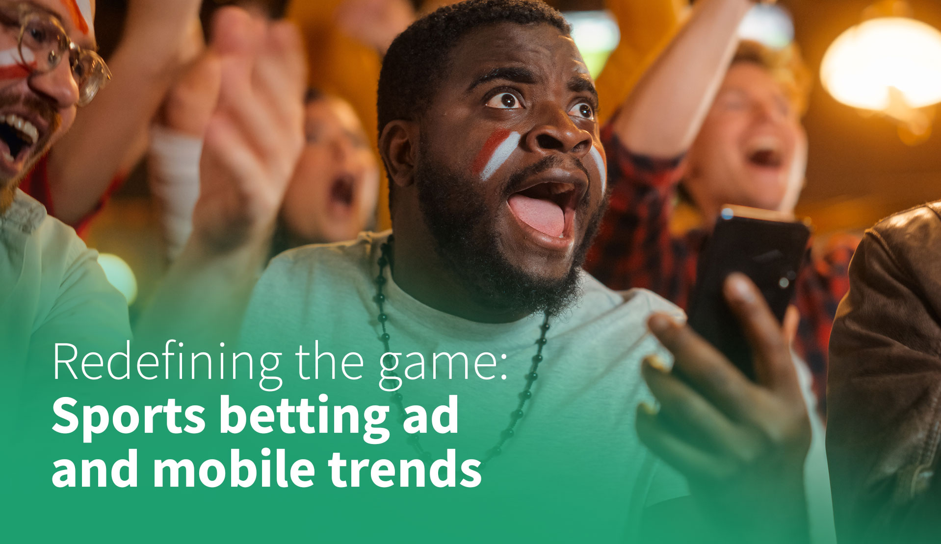 Redefining the Game: Sports Betting Ad and Mobile Trends