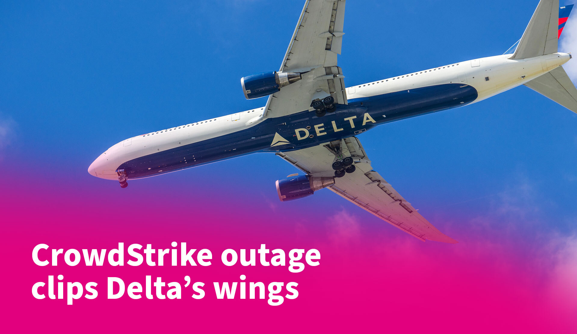 CrowdStrike Outage Clips Delta’s Wings