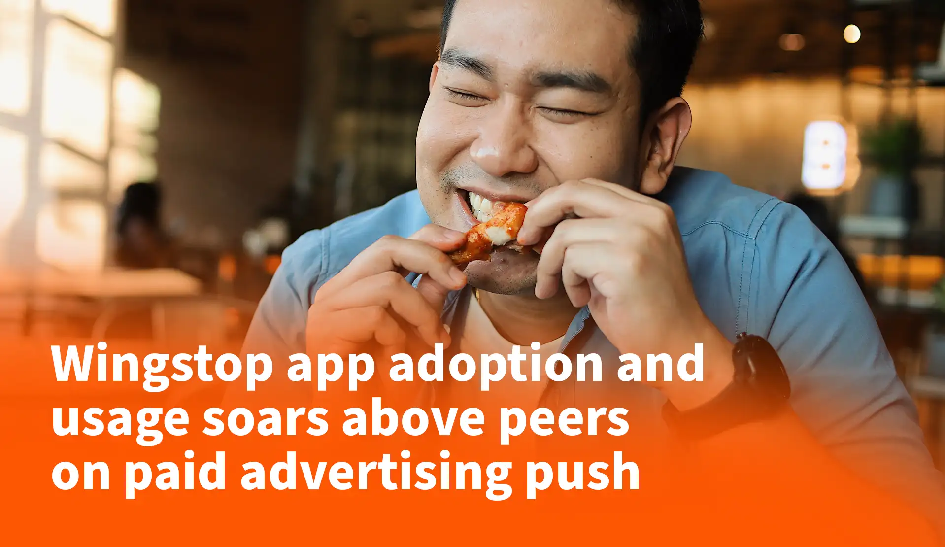 Wingstop App Adoption and Usage Soars Above Peers On Paid Advertising Push