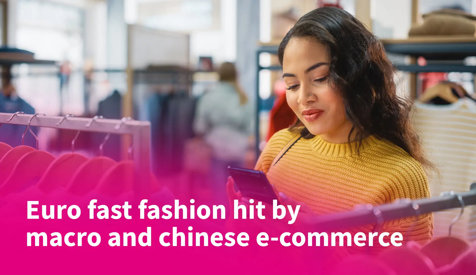 Euro Fast Fashion Hit by Macro and Chinese E-Commerce