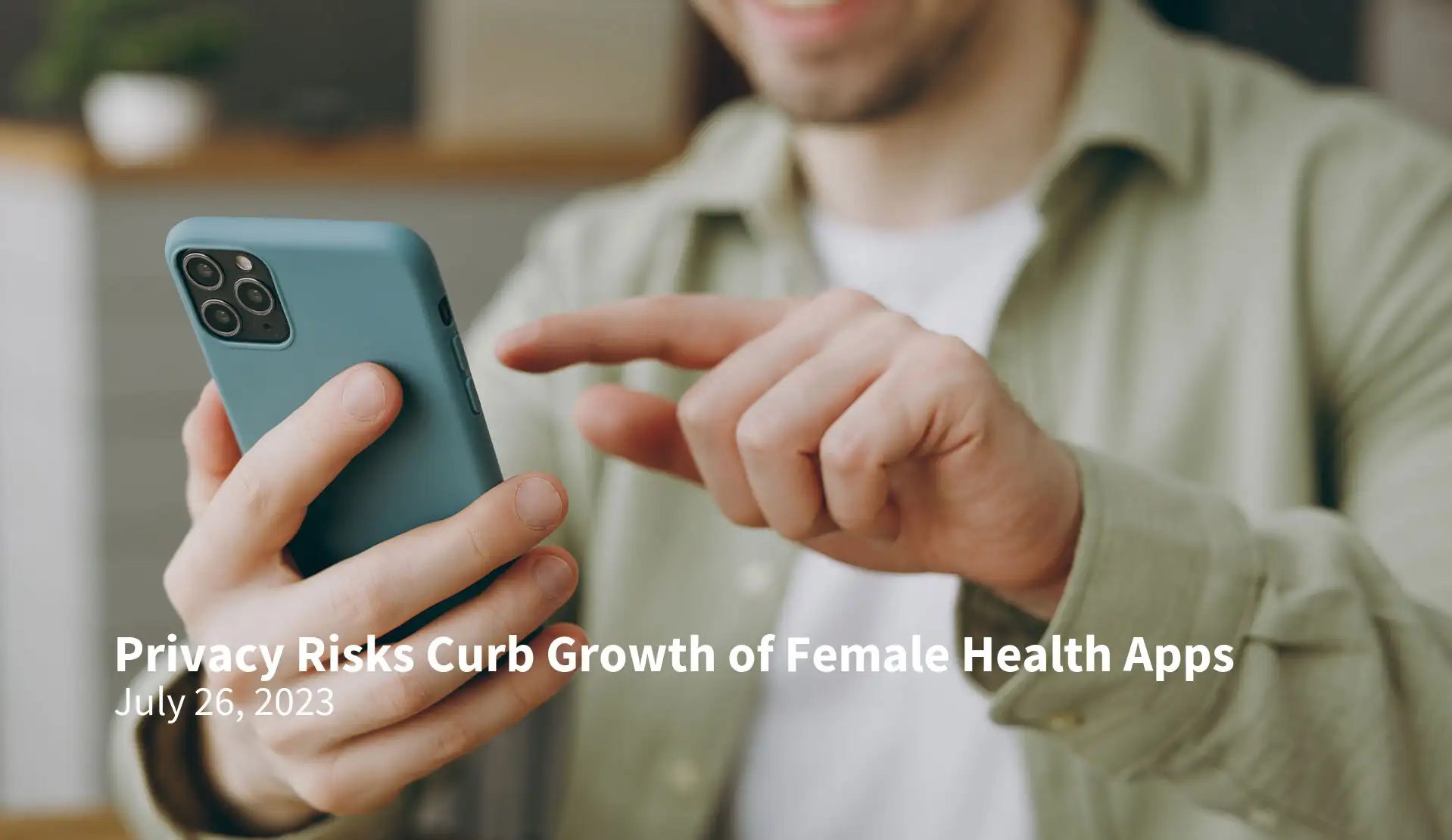 Privacy Risks Curb Growth of Female Health Apps
