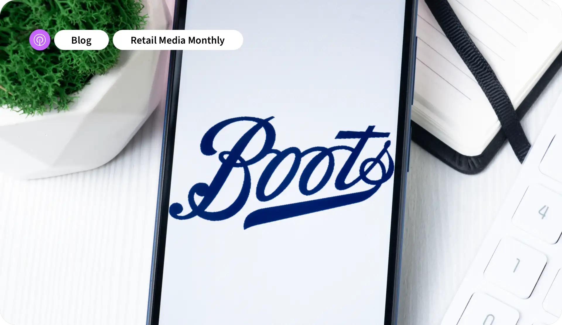 Retail Media Monthly Sensor Tower Boots UK BLOG IMAGE