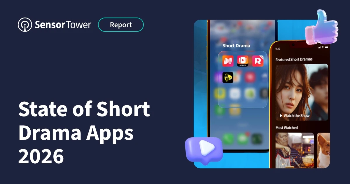 Sensor Tower State of Short Drama Apps 2026 report visual for vertical drama and micro drama market growth