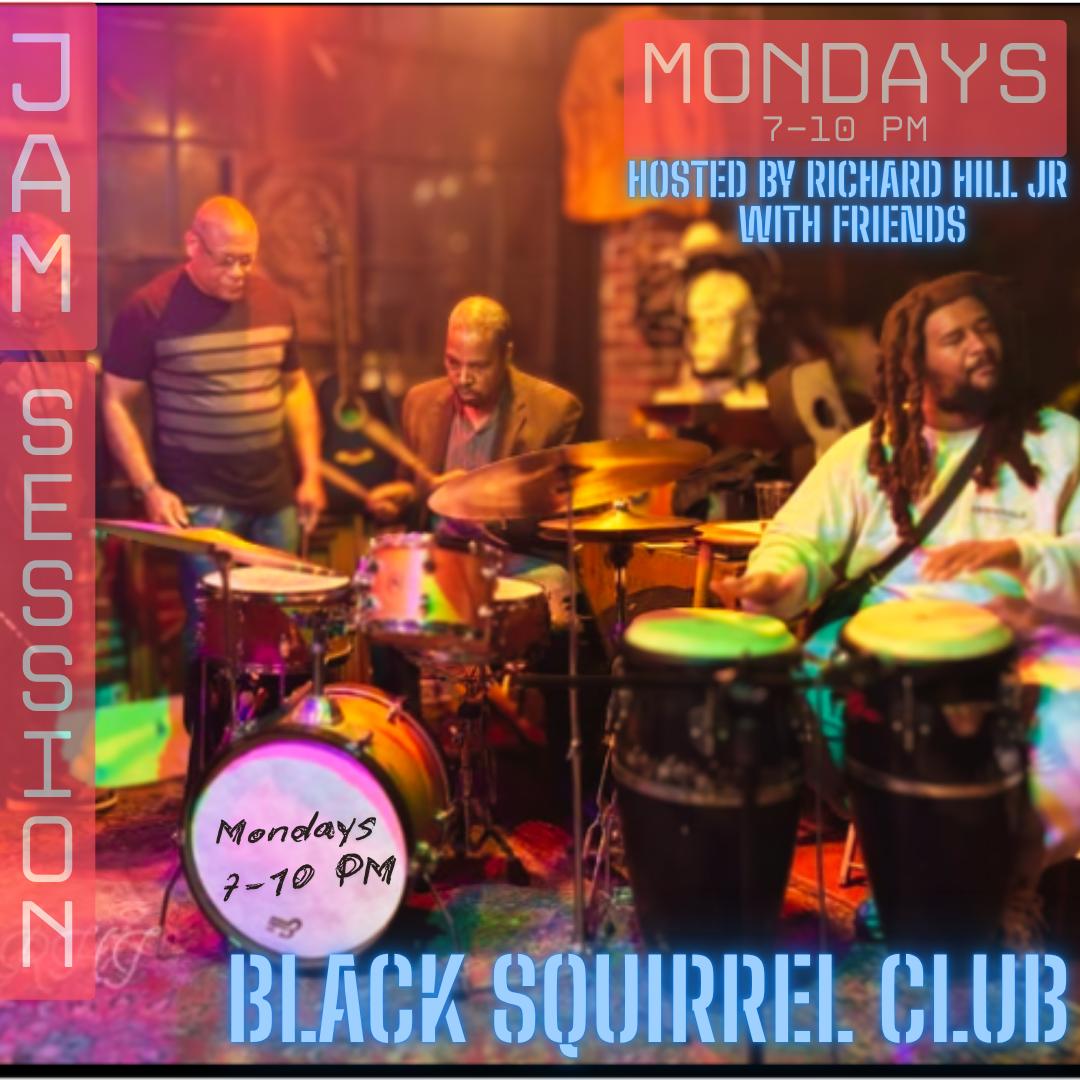 The Monday Night Jam Session hosted by Richard Hill Jr. and Friends artwork from Black Squirrel Club