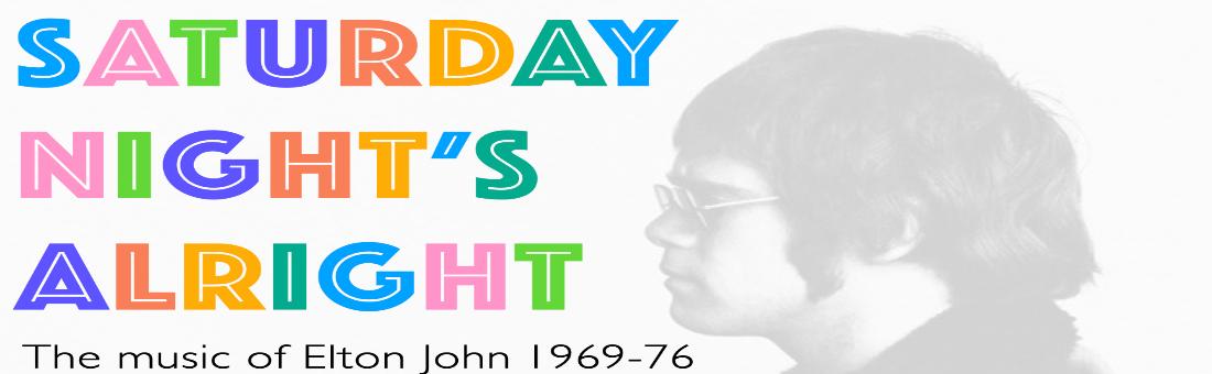 Saturday Night's Alright: The Music of Elton John, 1969-76