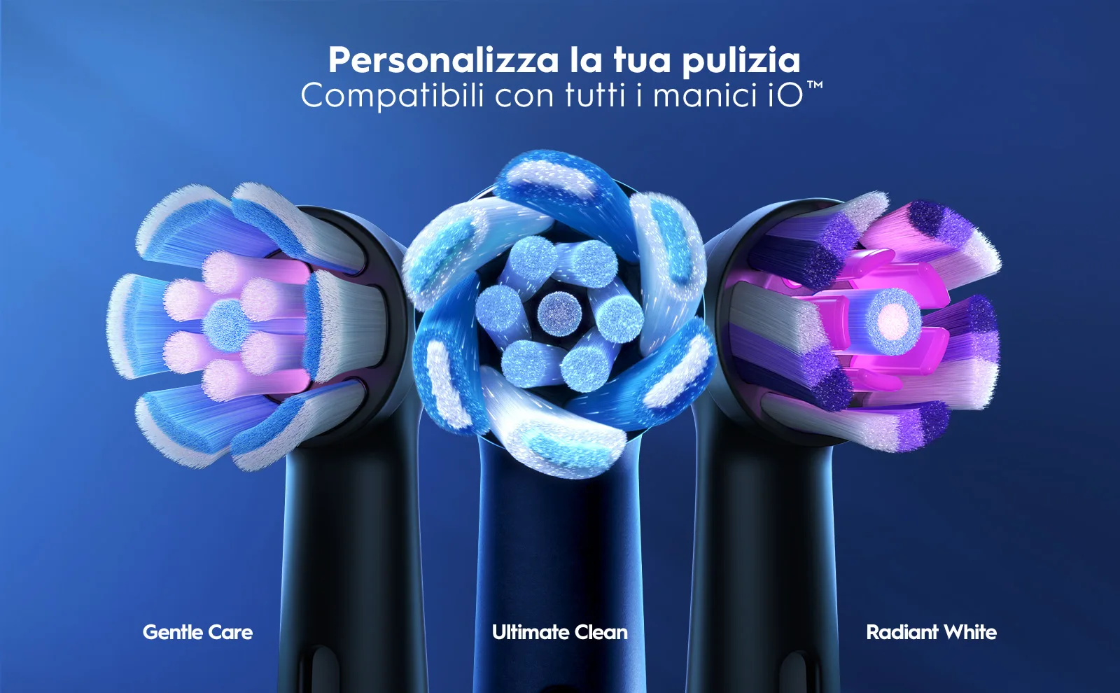 Tre testine spazzolino elettrico compatibili iO: Gentle Care, Ultimate Clean e Radiant White.