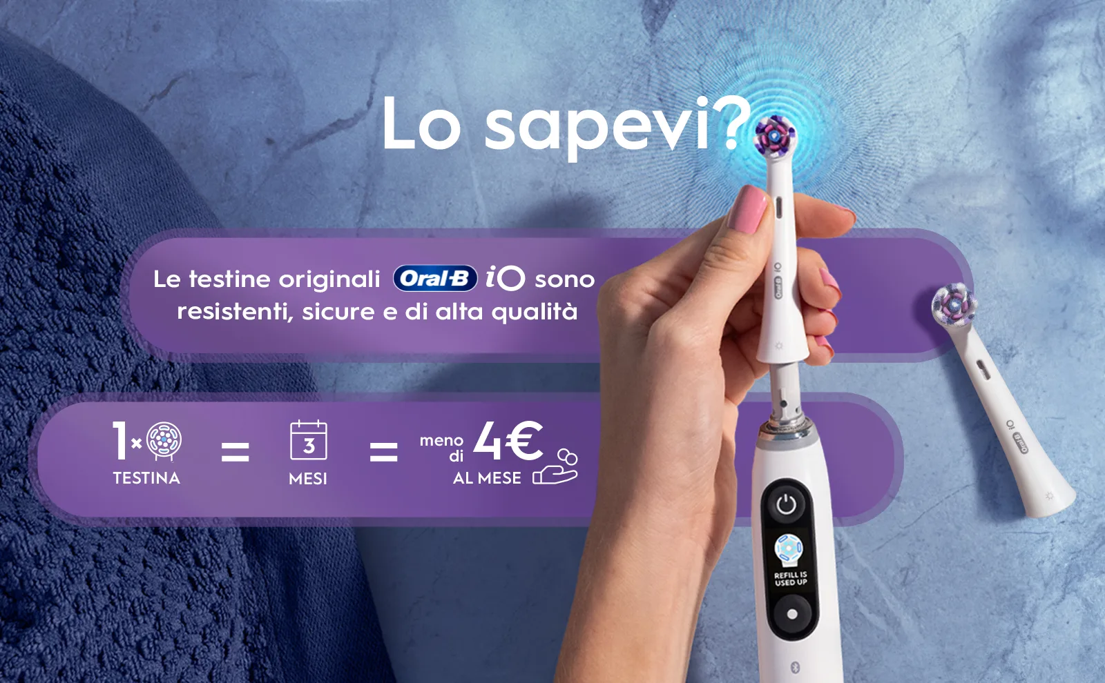 La testina Oral-B iO ha una durata di 3 mesi, per un costo inferiore a 4 € al mese. 