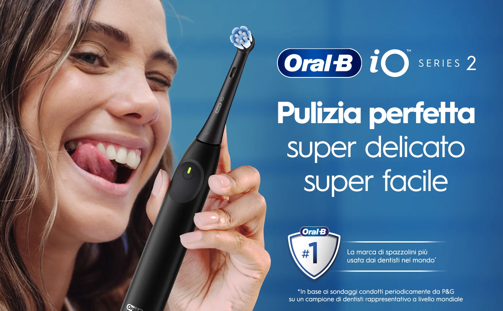 Donna e Oral B iO Series 2. Testo: “pulizia perfetta, perfettamente delicato, perfettamente facile”.