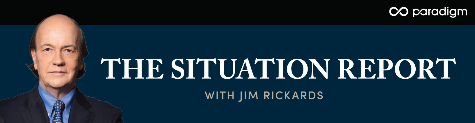 The Situation Report with Jim Rickards