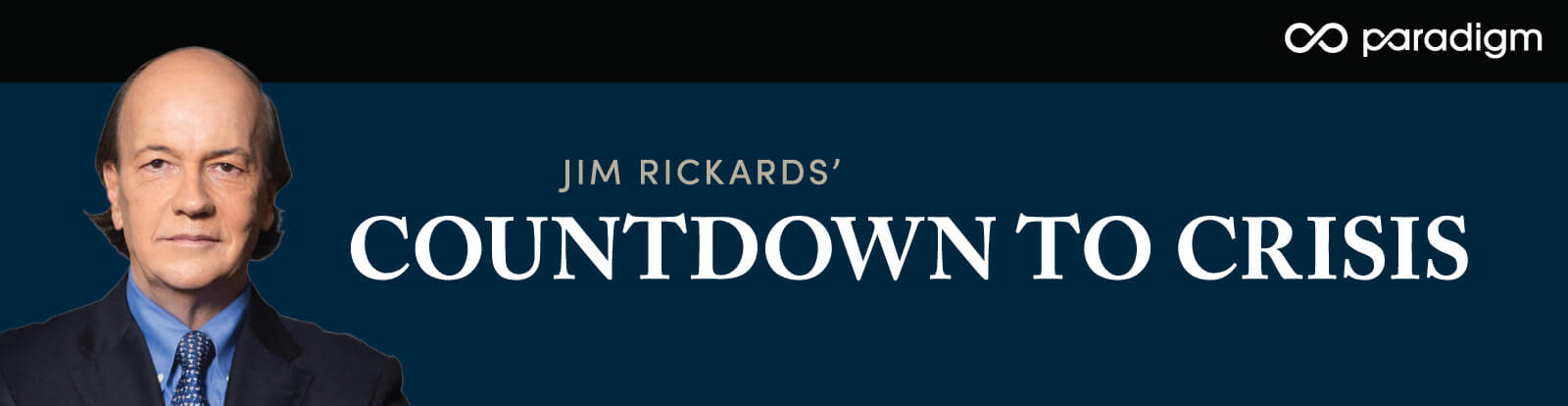 Countdown to Crisis with Jim Rickards