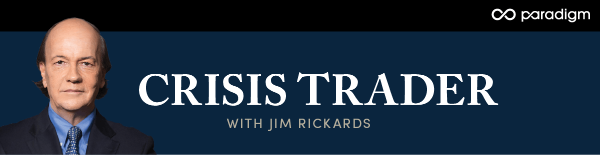 Crisis Trader with Jim Rickards