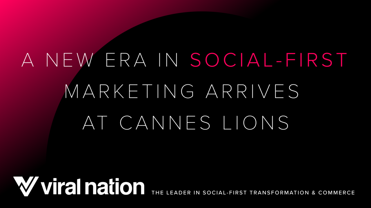 A new era in social-first marketing arrives at Cannes Lions