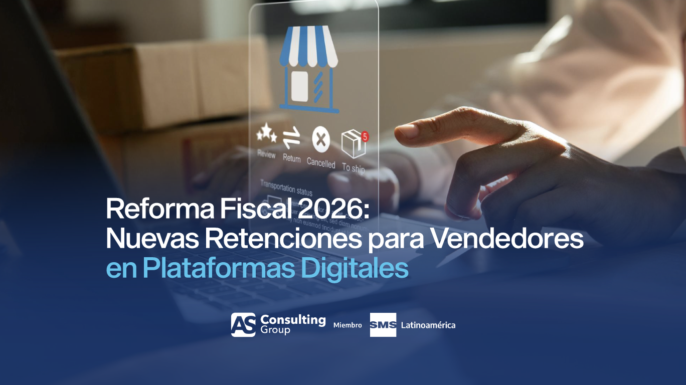REFORMA FISCAL 2026: NUEVAS RETENCIONES PARA VENDEDORES EN PLATAFORMAS DIGITALES