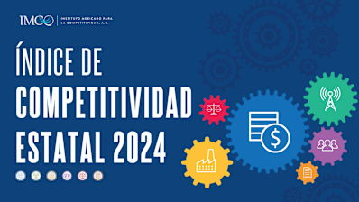 El Nuevo Escenario del Índice de Competitividad Estatal 2024: Un Análisis para Empresarios