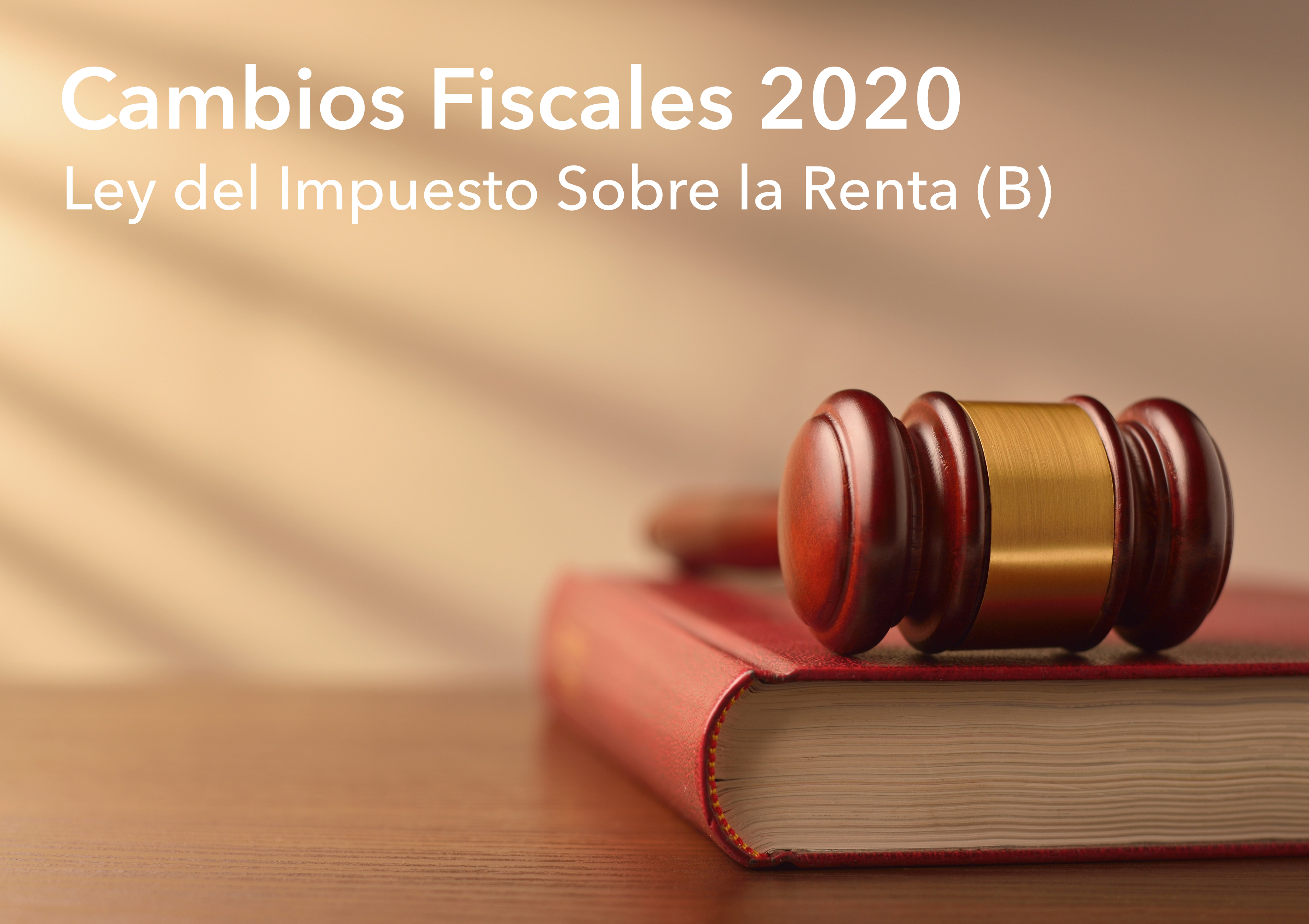 CAMBIOS FISCALES PARA 2020: LEY DEL IMPUESTO SOBRE LA RENTA (B) | AS News