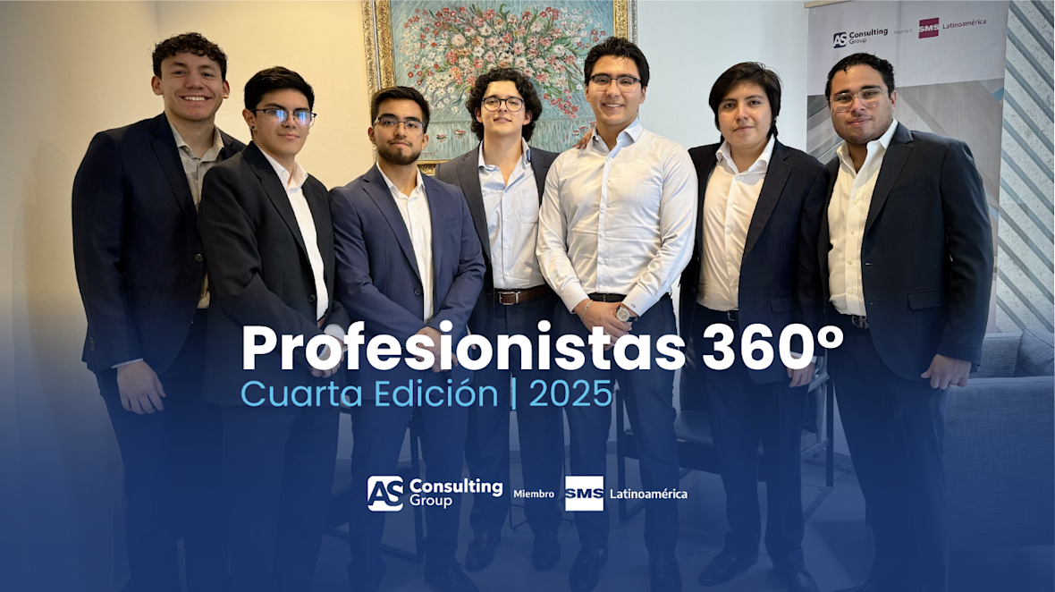 Cuarta Edición | Estancias Profesionales con el Tecnológico de Monterrey y AS Consulting Group