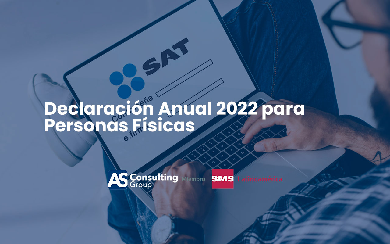 Declaración Anual 2022 Para Personas Físicas | AS Consulting Group ...