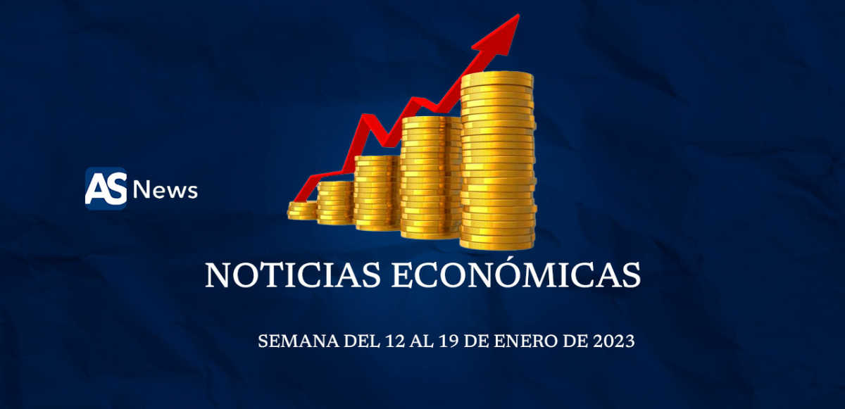 NOTICIAS ECONÓMICAS (SEMANA DEL 12 AL 19 DE ENERO DE 2023)