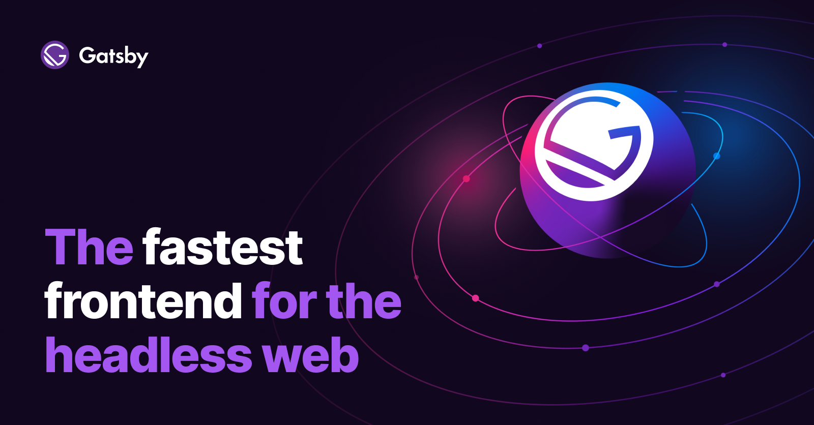 Gatsby: The Fastest Frontend for the Headless Web