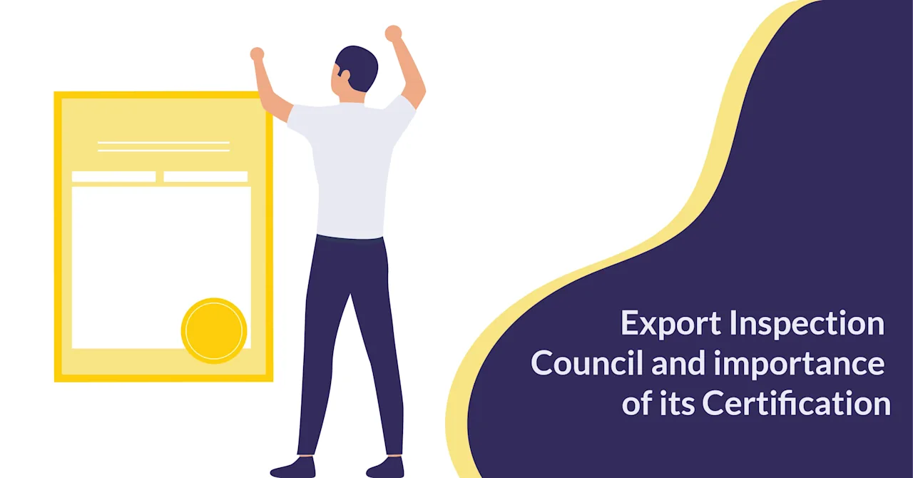 Export Inspection Council (EIC) of India | Importance of the Certification in export