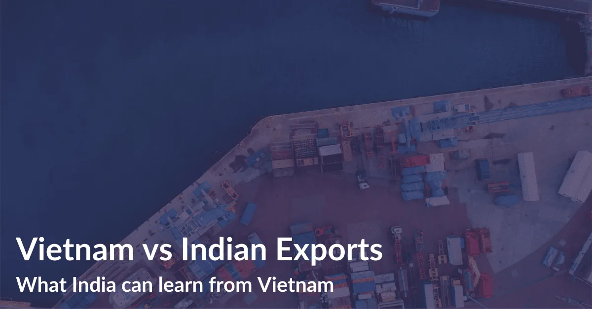 Vietnam vs Indian Exports | What India can learn from Vietnam 