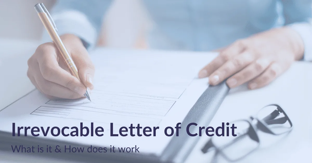 Irrevocable Letter of Credit | What is it & How does it work
