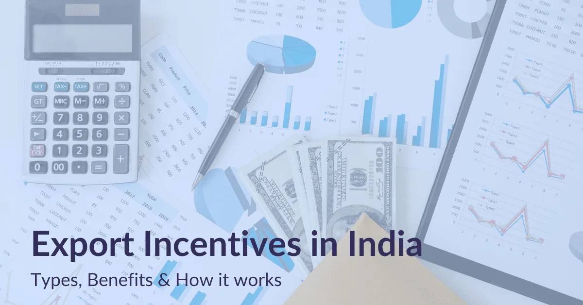 Export Incentives in India 2022 | Schemes, Benefits & Types