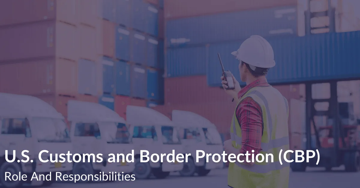 U.S. Customs and Border Protection (CBP) | Role And Responsibilities