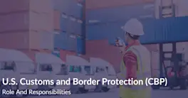U.S. Customs and Border Protection (CBP) | Role And Responsibilities