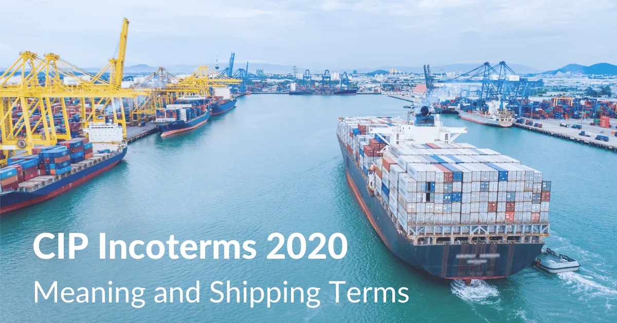 CIP Incoterms [Carriage & Insurance Paid] | Delivery Terms, Price & Example 