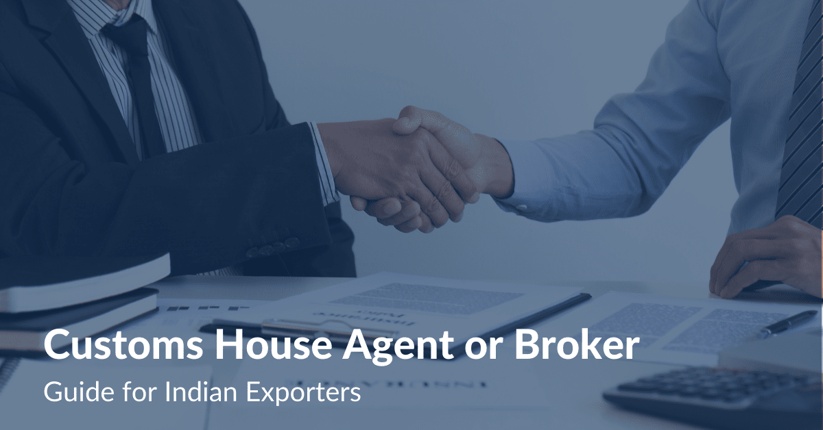 Customs House Agent or Broker Guide for Indian Exporters Drip Capital