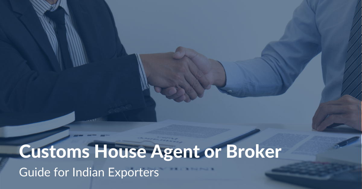 Customs House Agent or Broker Guide for Indian Exporters Drip Capital
