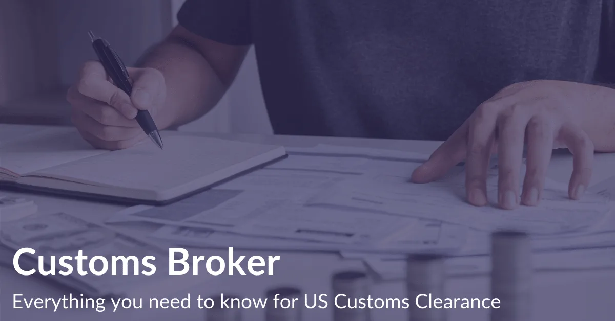 Who is A Customs Broker, What Does He/She Do & Why do you need One?