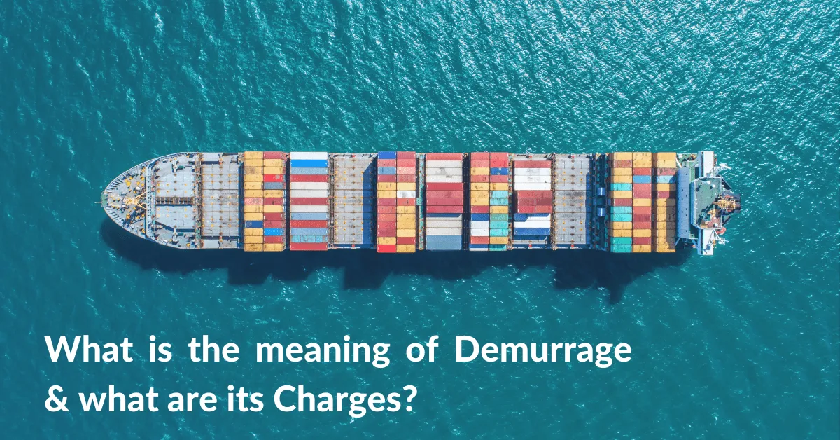 What is Demurrage Charges in Shipping & How is it Calculated?
