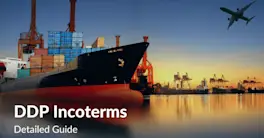 DDP [Delivery Duty Paid] Incoterms - Price, Process & Documentation 
