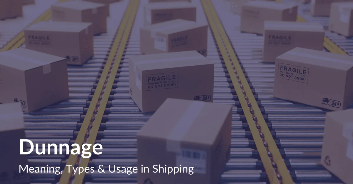 Dunnage | Meaning, Types & Usage in Shipping