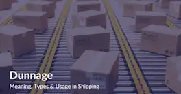 Dunnage | Meaning, Types & Usage in Shipping