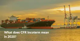 CFR Incoterms (Cost and Freight) - Duties, Obligations & Meaning