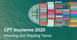 CPT Incoterms 2020 | Meaning and Shipping Terms