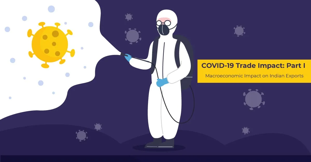 Analysing the Impact of COVID-19 on Indian Exports and Global Business - Part 1