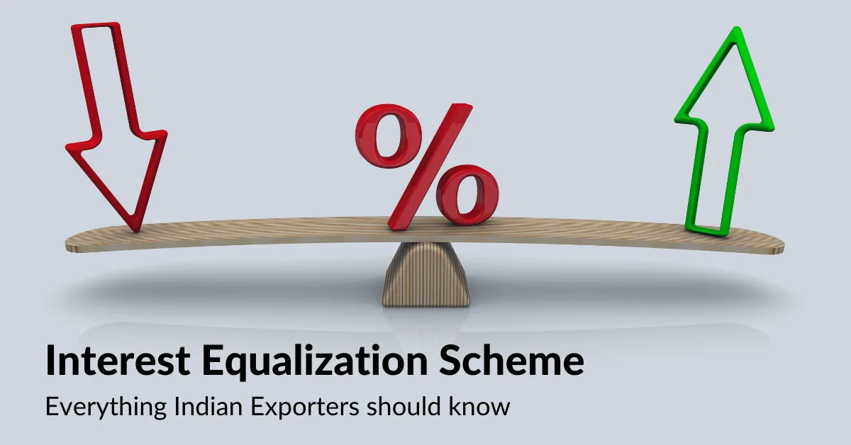 Interest Equalisation Scheme | Everything Indian Exporters should know