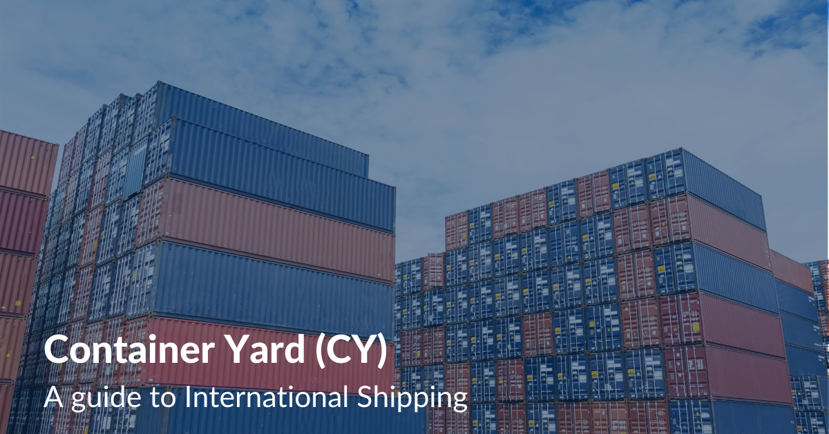 Container Yard (CY) A guide to International Shipping Drip Capital