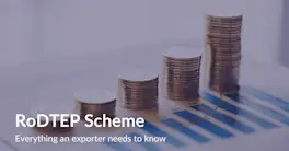 RoDTEP Scheme: Everything an exporter needs to know