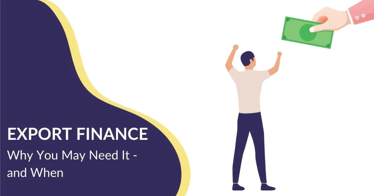 Do You Really Need Export Finance? Yes - and Here's Why