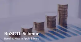 RoSCTL Scheme | Benefits, How to Apply & More